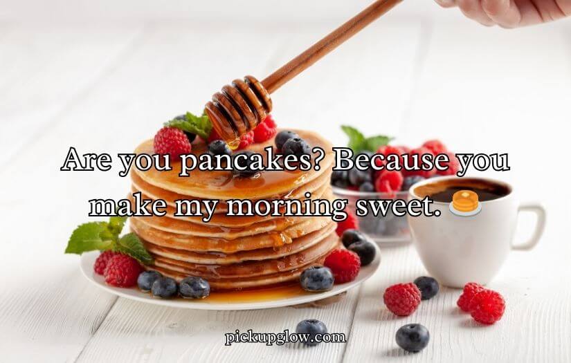 Breakfast Pick Up Lines