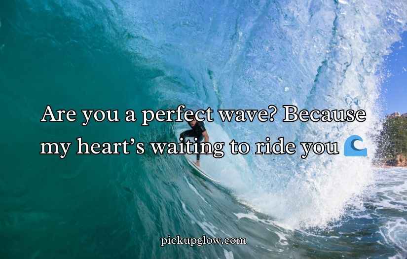 Surfing Pick Up Lines