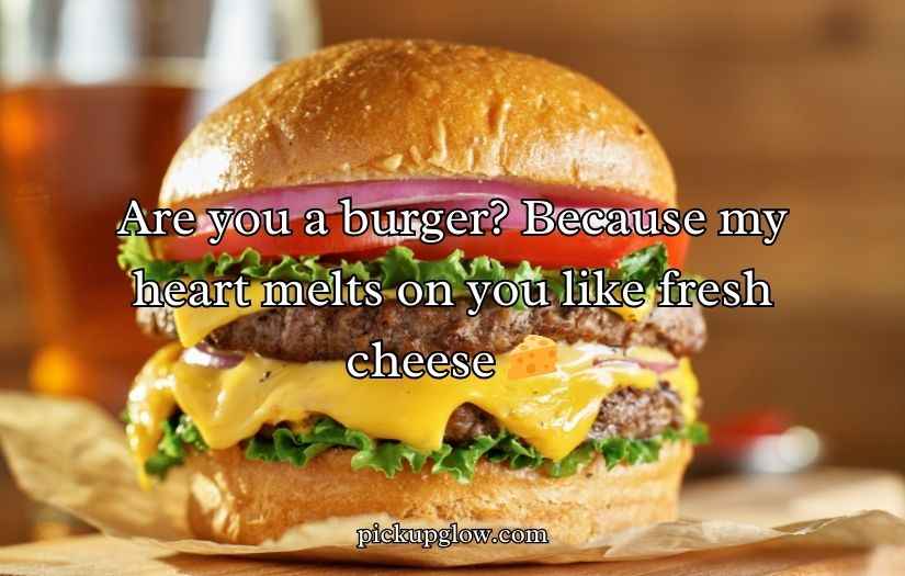 Burger Pickup-Lines