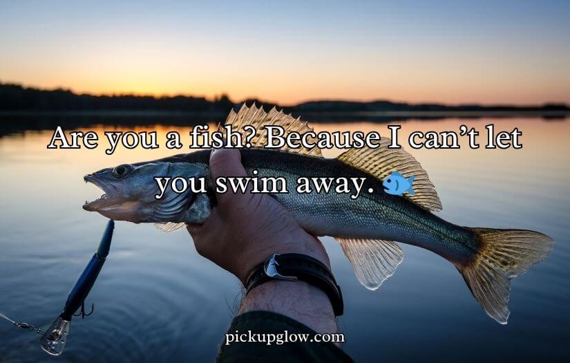 Fishing Pick Up Lines