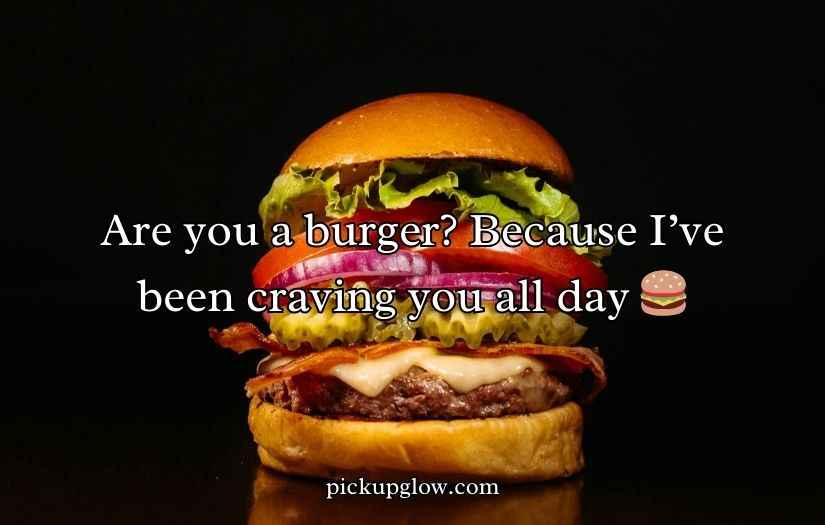 Burger Pickup-Lines