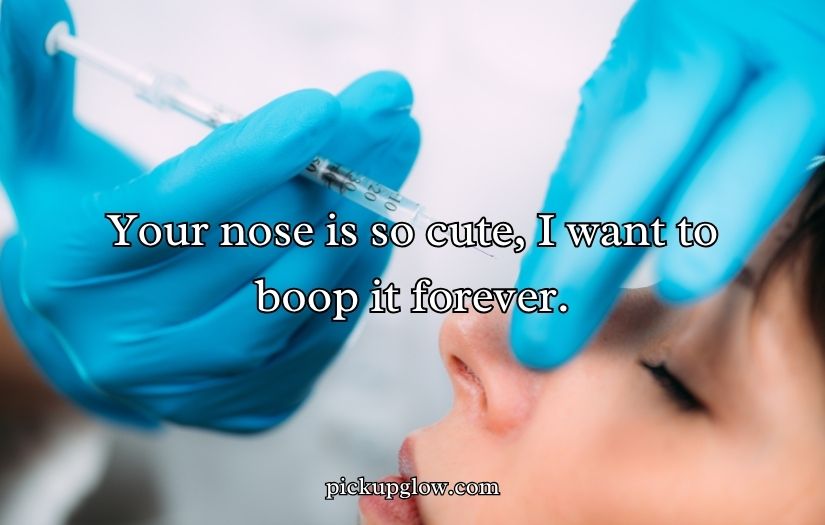 Nose Pick Up Lines