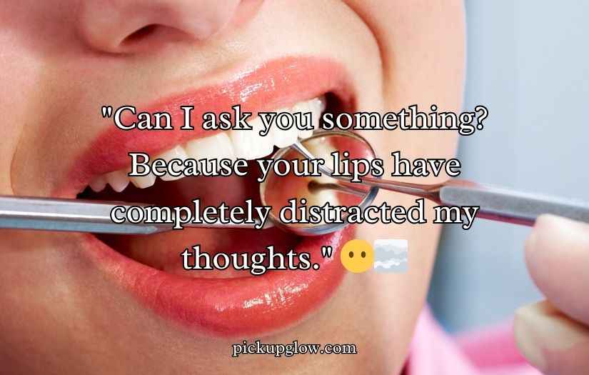 Dental Pick-Up Lines