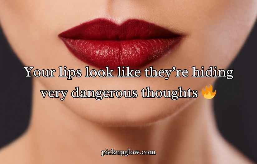 Lips Pick Up Lines