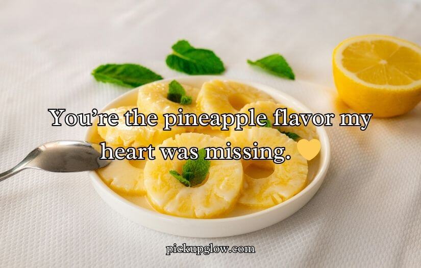 Pineapple Pick Up Lines