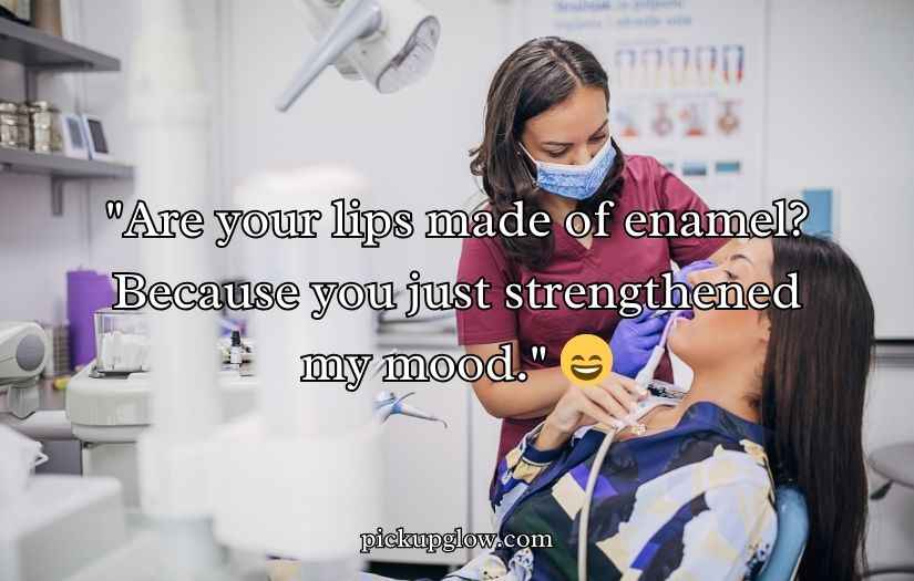 Dental Pick-Up Lines