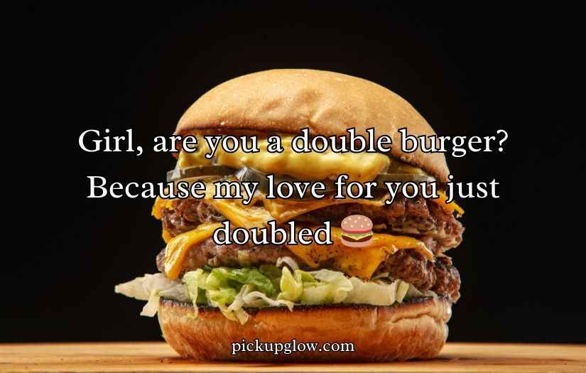 Burger Pickup-Lines