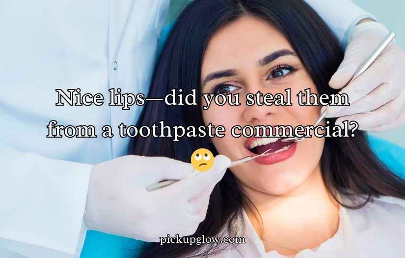Dental Pick-Up Lines