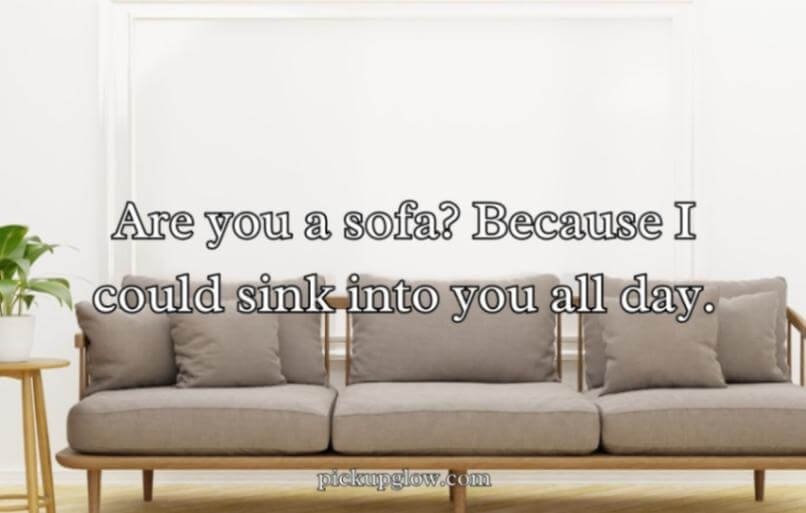 Furniture Pickup Lines