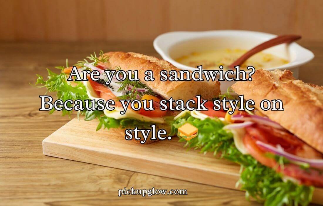 Sandwich Pickup Lines