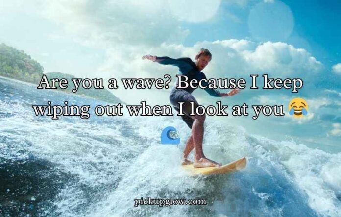 Surfing Pick Up Lines