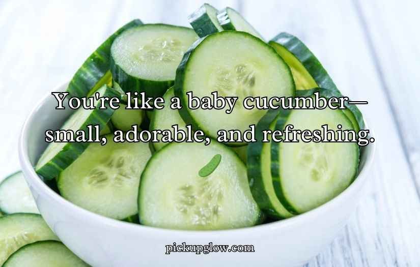 Cucumber Pick Up Lines