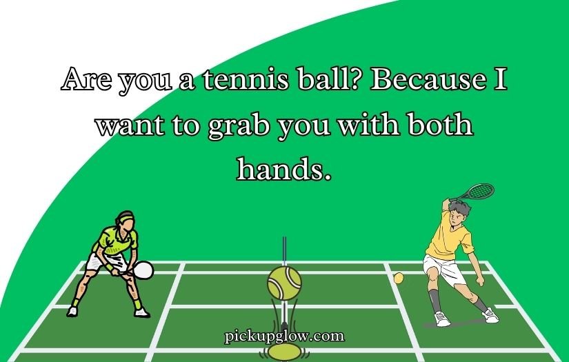 Best Tennis Pick Up Lines