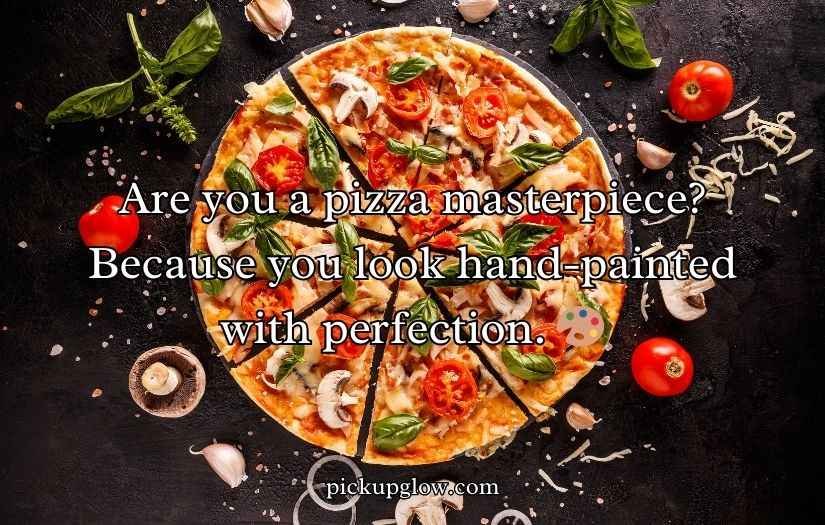 Pizza Pick-Up Lines