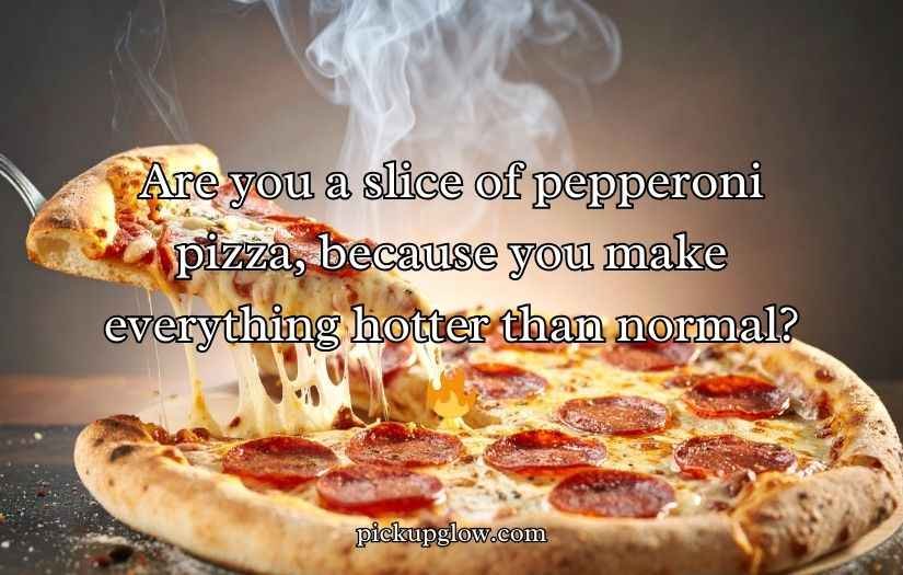 Pizza Pick-Up Lines
