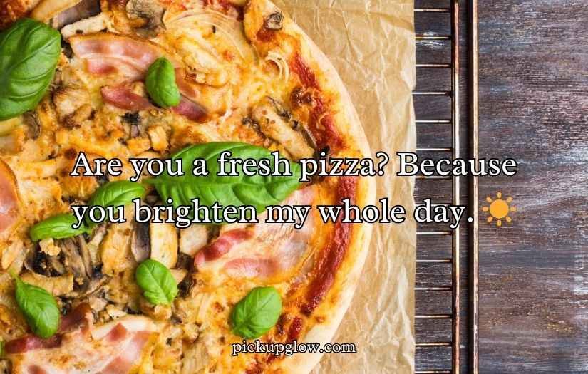 Pizza Pick-Up Lines