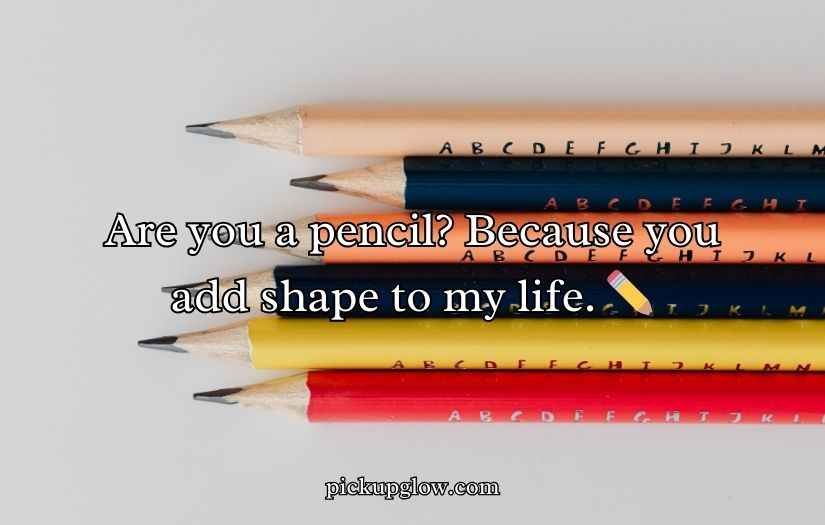 Pencil Pick Up Lines
