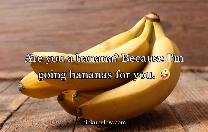 Banana Pick Up Lines