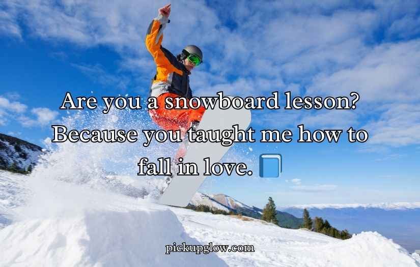 Snowboard Pick Up Lines