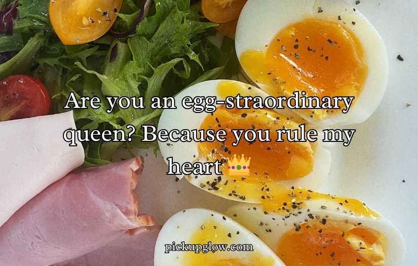Egg Pick Up Lines