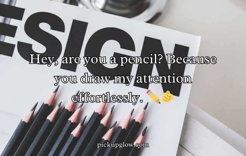 Pencil Pick Up Lines