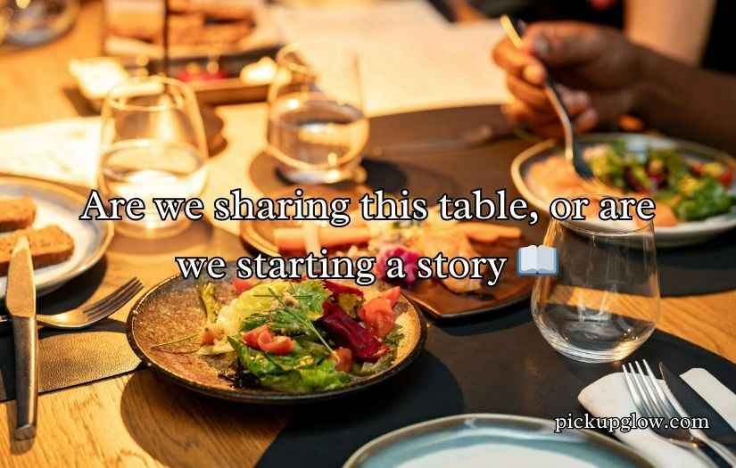 Dinner Pick-Up Lines