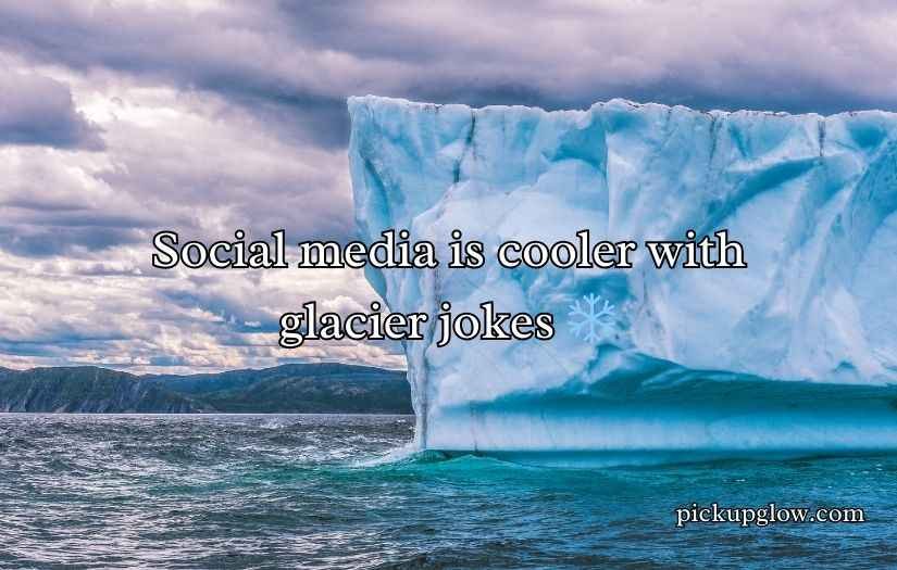 Glacier Puns and Jokes