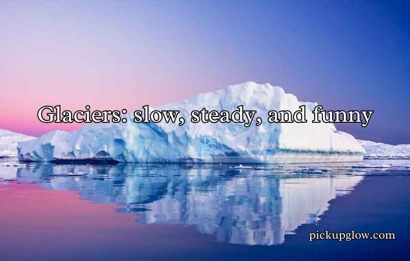 Glacier Puns and Jokes
