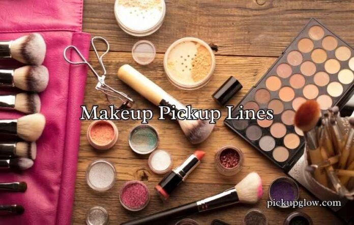 Makeup Pickup Lines