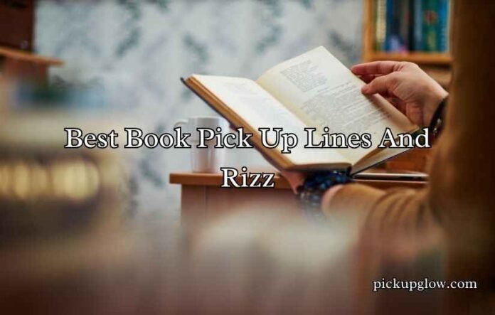 Best Book Pick Up Lines And Rizz