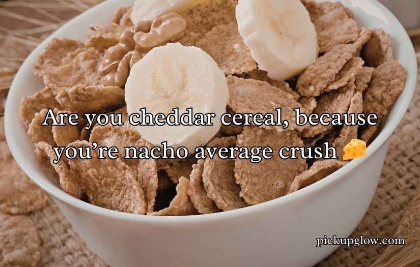 Cereal Pick Up Lines