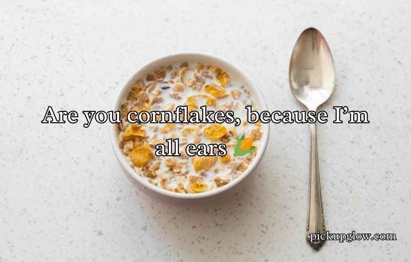 Cereal Pick Up Lines