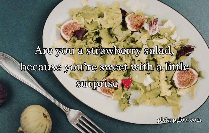 Crisp and Fresh Salad Pick-Up Lines