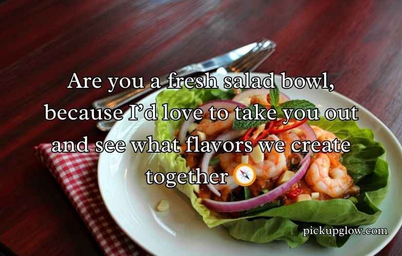 Crisp and Fresh Salad Pick-Up Lines
