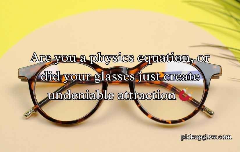 Glasses Pick Up Lines