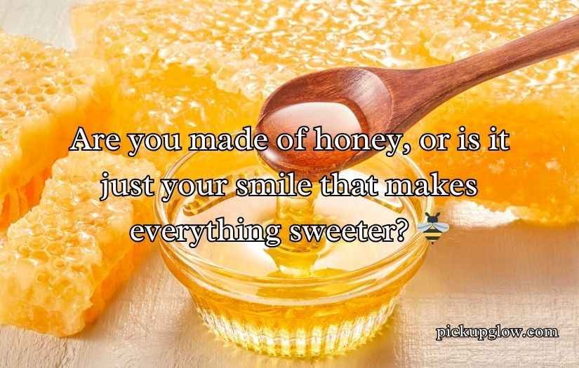 Honey Pick Up Lines
