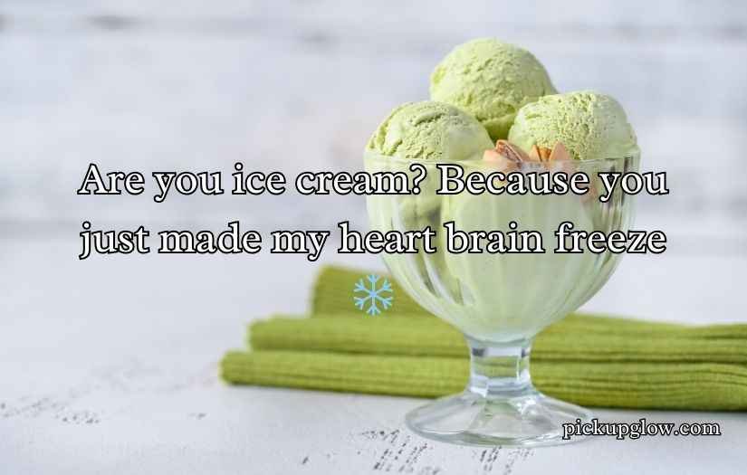 Ice Cream Pick Up Lines
