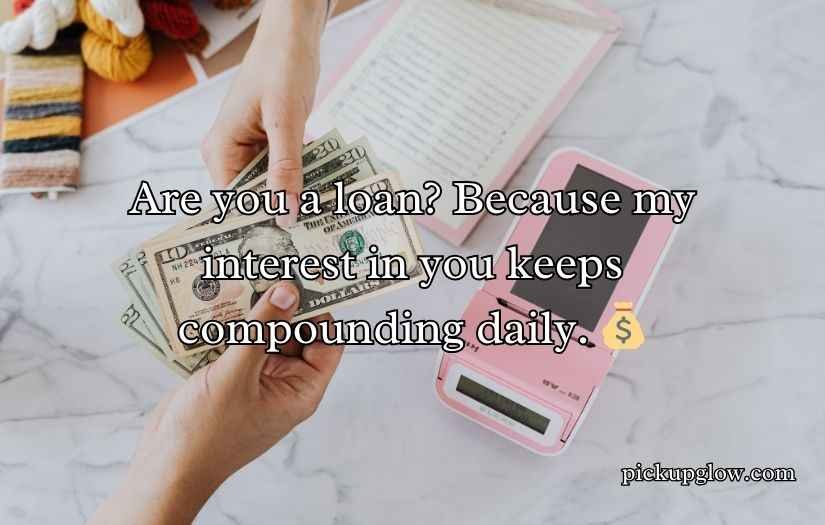 Loan Pick Up Lines And Rizz