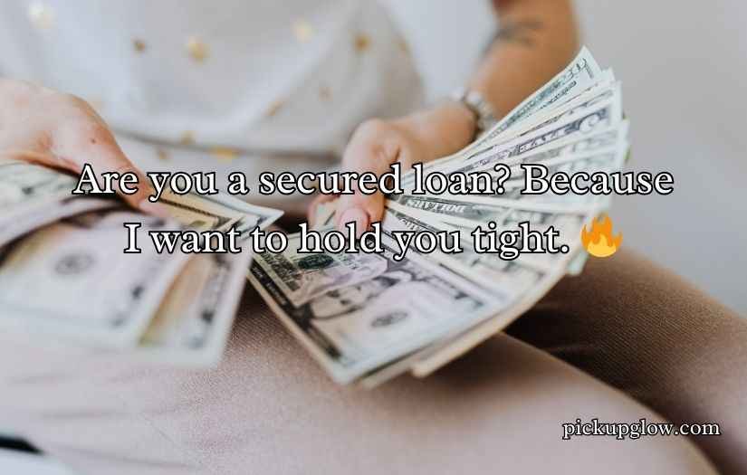 Loan Pick Up Lines And Rizz