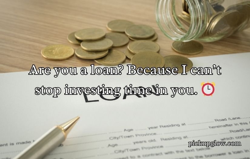 Catchy Loan Pick Up Lines