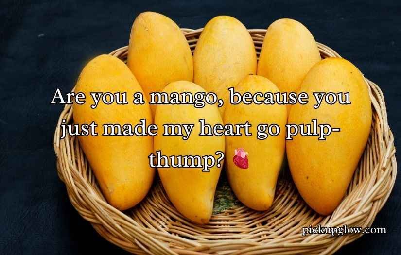 Mango Pick Up Lines