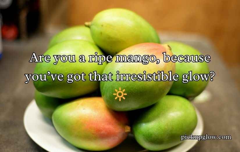 Mango Pick Up Lines