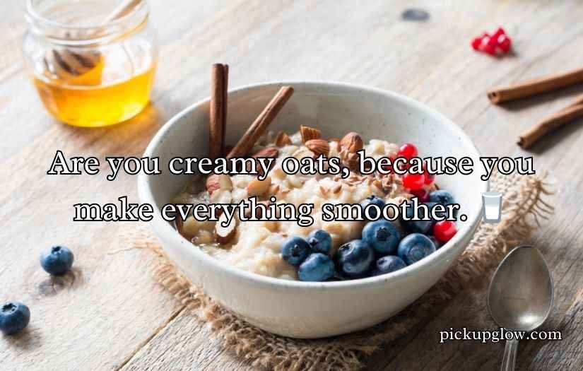 Oatmeal Pick Up Lines