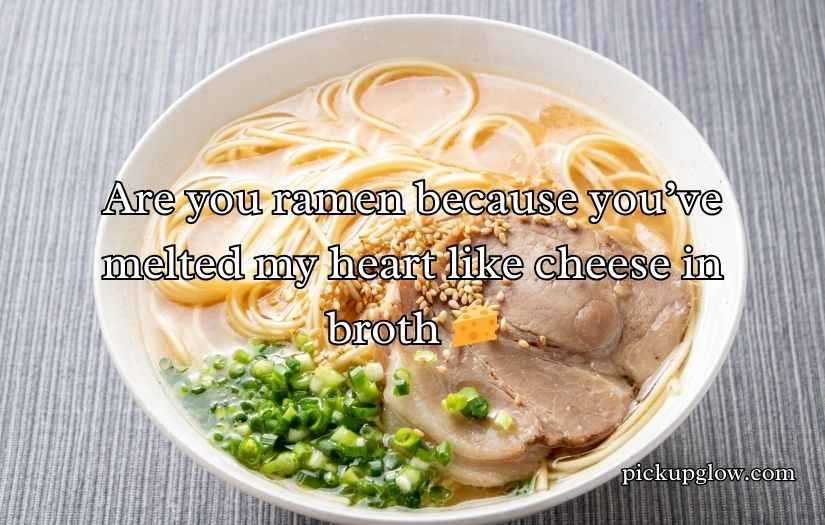 Ramen Pick Up Lines