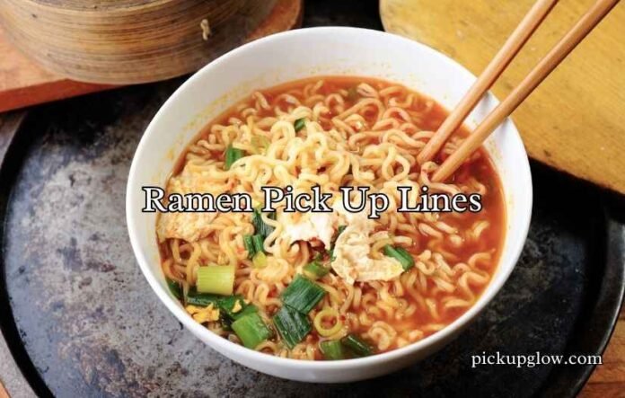Ramen Pick Up Lines