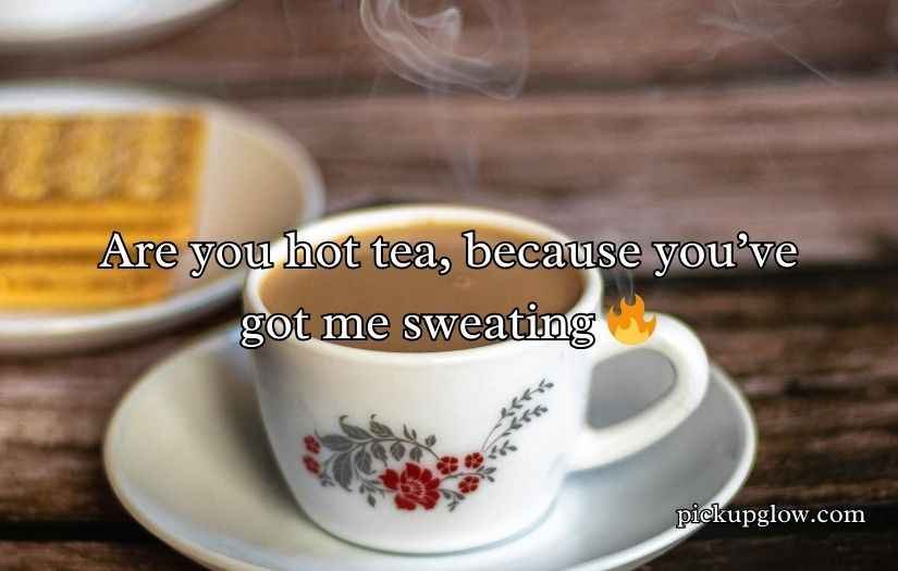 Tea Pick Up Lines