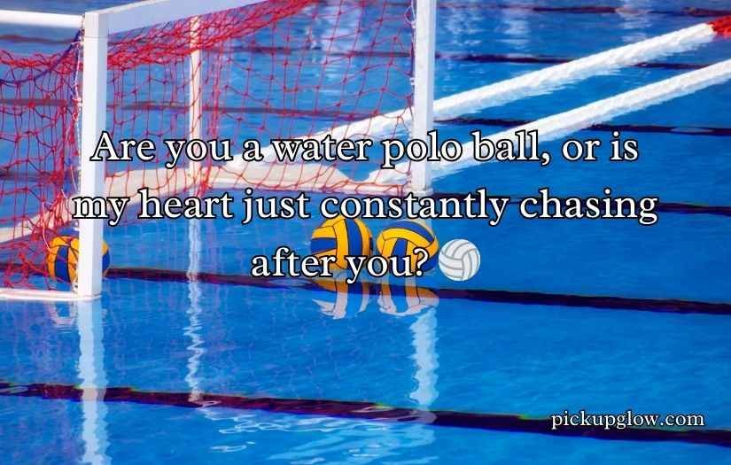 Water Polo Pick Up Lines