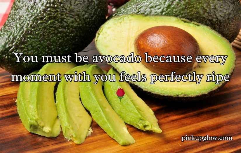 Avocado Pick Up Lines