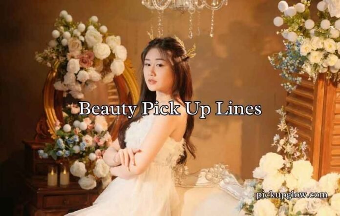 Beauty Pick Up Lines