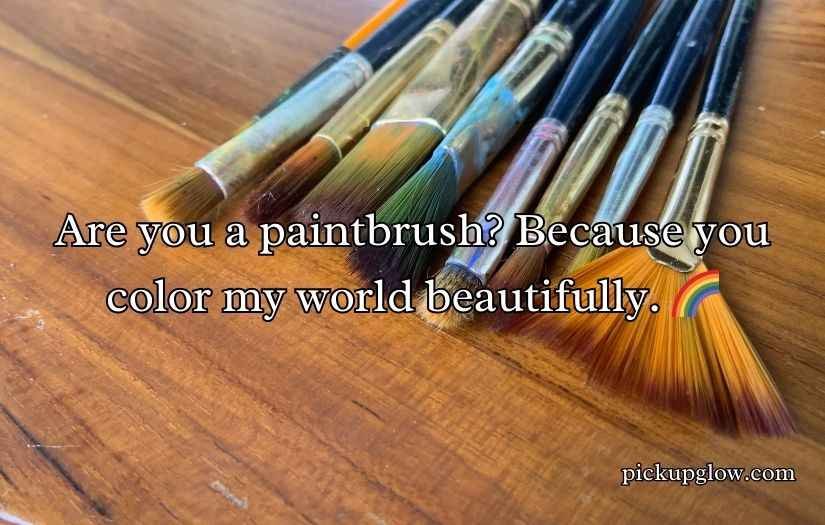 Brush Pickup Lines